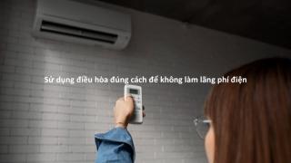 Sai lầm khi sử dụng điều hòa vừa lãng phí điện vừa khiến máy nhanh hỏng