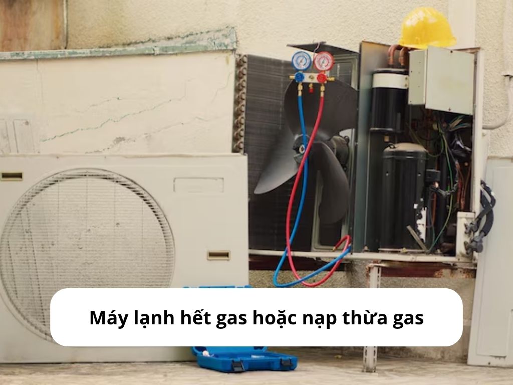 Máy lạnh hết gas hoặc nạp thừa gas