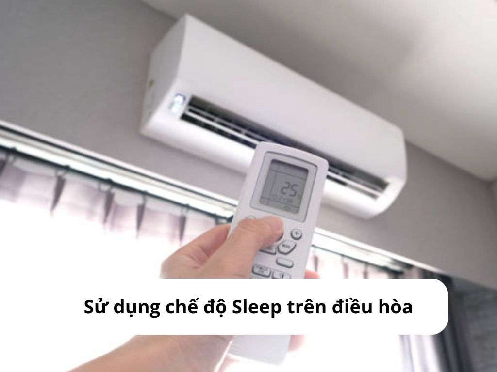 Sử dụng chế độ Sleep trên điều hòa