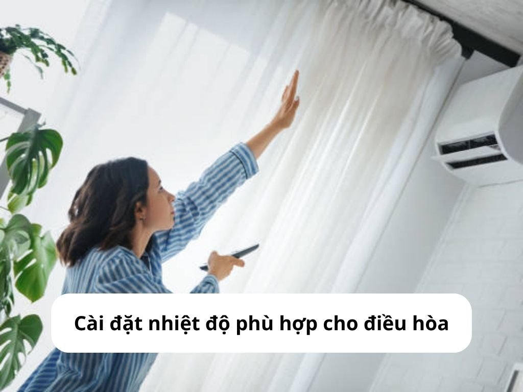 Cài đặt nhiệt độ phù hợp cho điều hòa