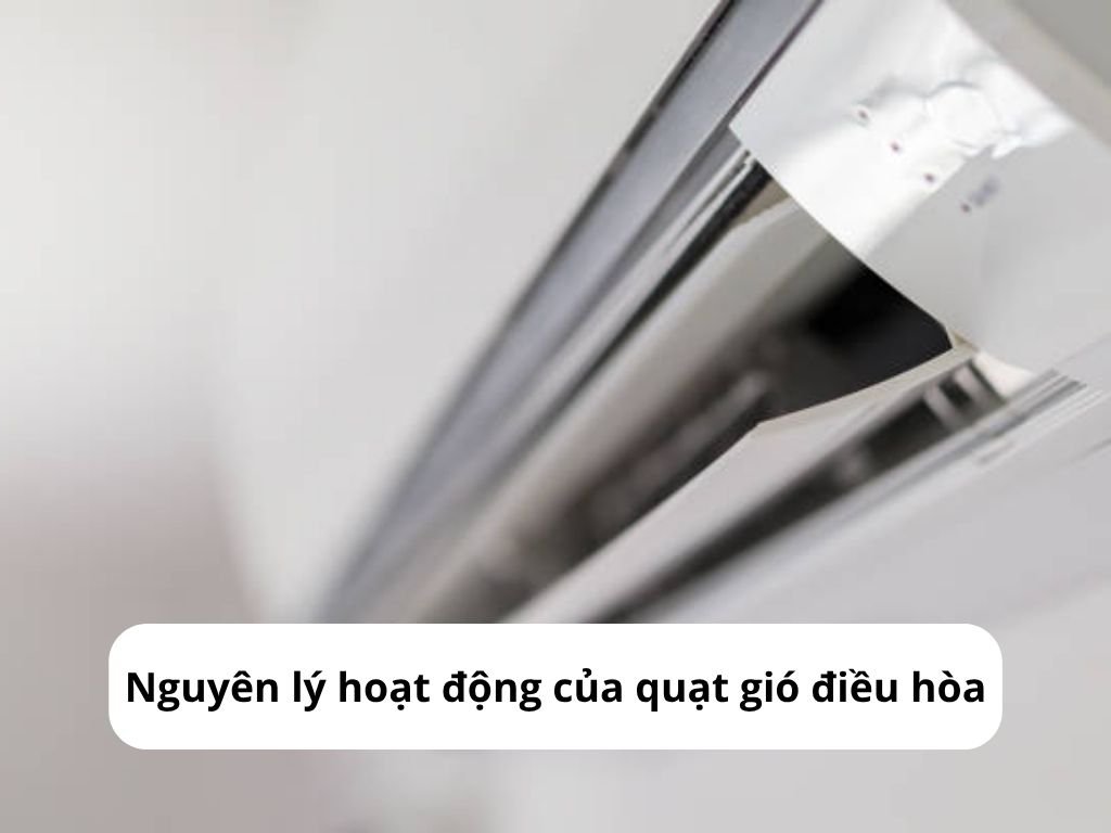 Nguyên lý hoạt động của quạt gió điều hòa