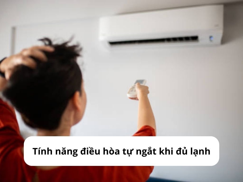 Tính năng điều hòa tự ngắt khi đủ lạnh