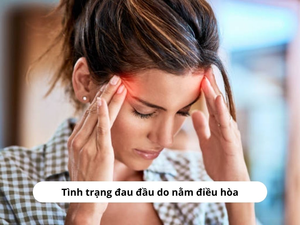 Tình trạng đau đầu do nằm điều hòa