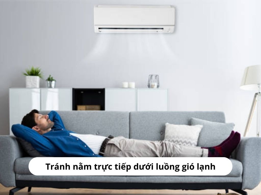 Tránh nằm trực tiếp dưới luồng gió lạnh